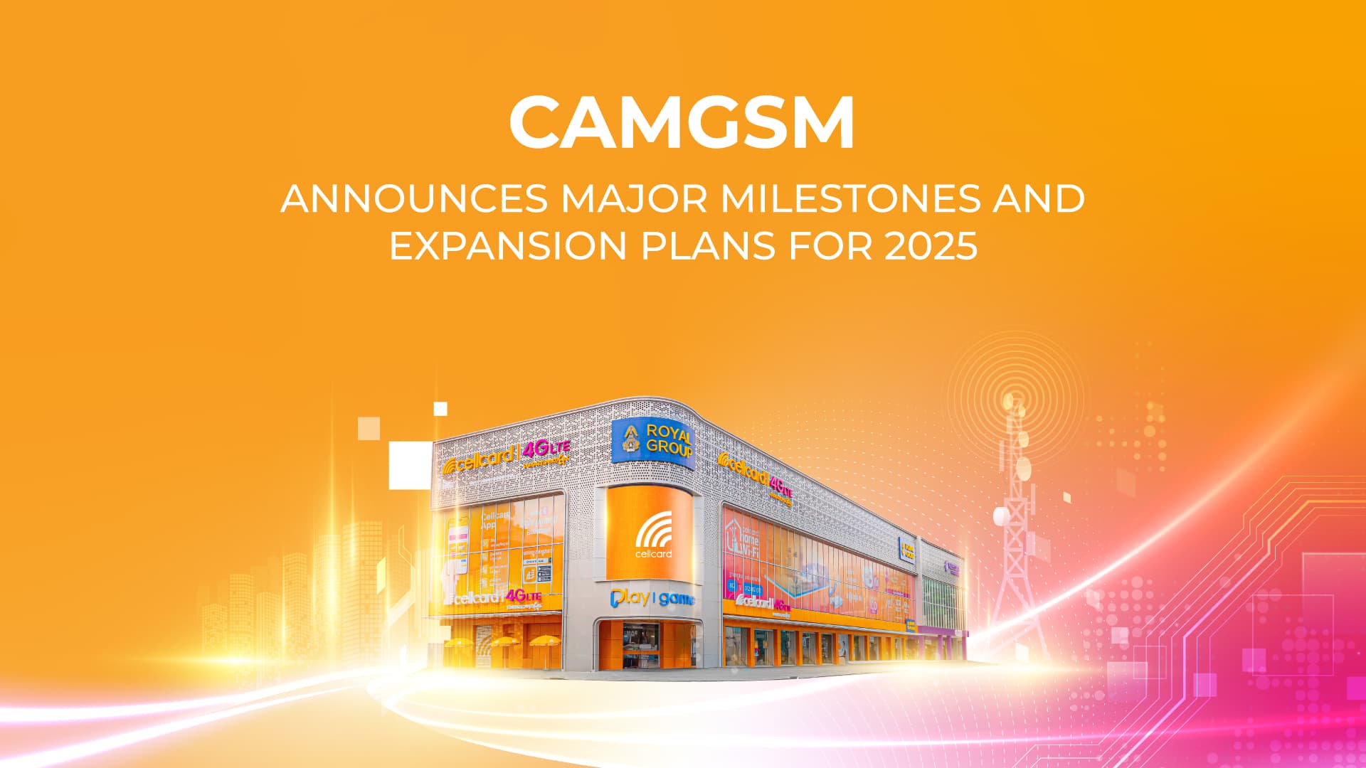 CAMGSM ANNOUNCES MAJOR MILESTONES AND EXPANSION PLANS FOR 2025